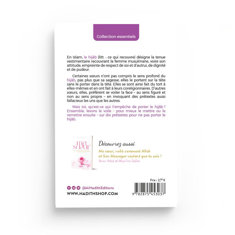 10 prétextes pour ne pas porter le Hijâb - Huwaydâ Ismâ‘îl - éditions Al-Hadîth Al-Hadîth Livre Islam Femme 9782875453037 Librairie Musulmane Al-imen