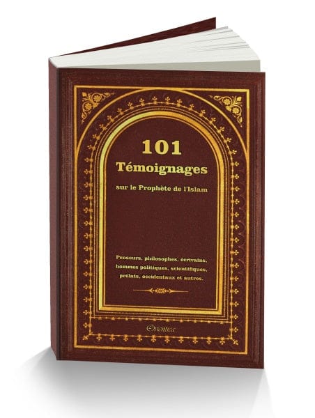101 Témoignages sur le Prophète de l'Islam — Orientica | Livre Islam Orientica Livre Islam Hadith (Traditions Prophétiques) 9782356351685 Librairie Musulmane Al-imen