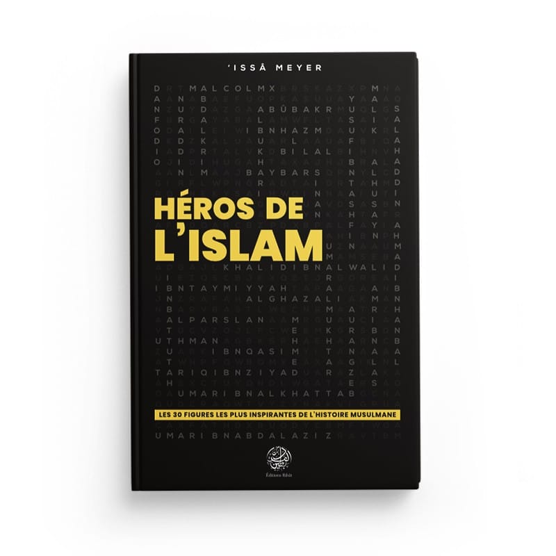 Héros de l'Islam - Les 30 Figures les plus Inspirantes - Ribât