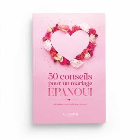 50 conseils pour un mariage épanoui - Muhammad Ibn Ibrâhîm al-Hamad - éditions Al-Hadîth Al-Hadîth Livre > Islam 9782875453525 Librairie Musulmane Al-imen