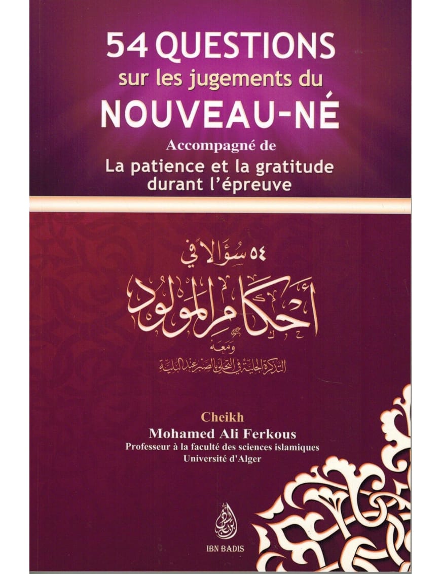 54 questions sur les jugements du nouveau-né - Mohammed Ali Ferkous - Ibn Badis Ibn Badis Livre > Islam > Tawhid / Aqidah (Croyance) 9782356353825 Librairie Musulmane Al-imen