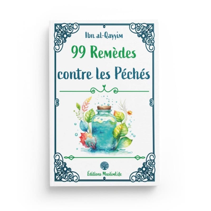 99 Remèdes contre les Péchés - Ibn al-Qayyim - Editions Muslim Life MuslimLife Livre > Islam > Foi et Spiritualité 9781952608278 Librairie Musulmane Al-imen
