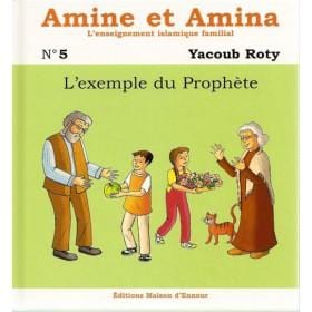 Amine et Amina - n°5 : L'exemple du Prophète Maison d'Ennour Livre Islam Enfant 9782910891497 Librairie Musulmane Al-imen