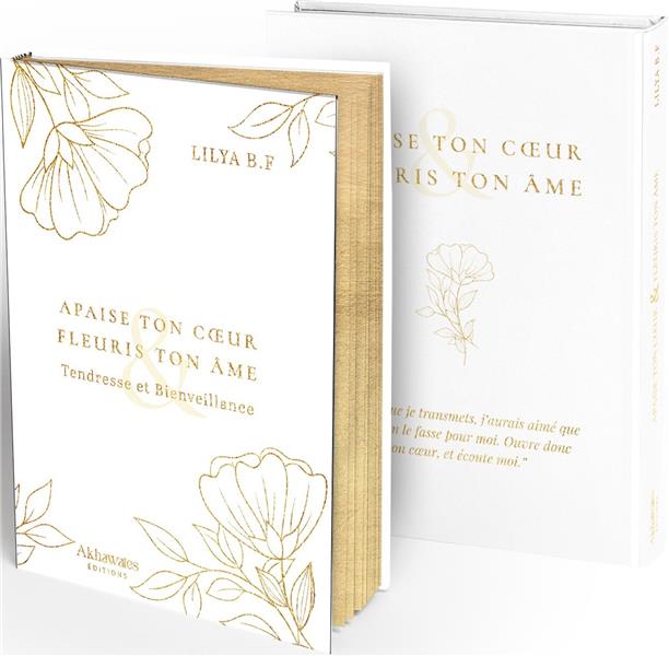 Apaise ton coeur et fleuris ton âme : Tendresse et bienveillance par Lilya BF Akhawates Livre > Islam 9782494885295 Librairie Musulmane Al-imen