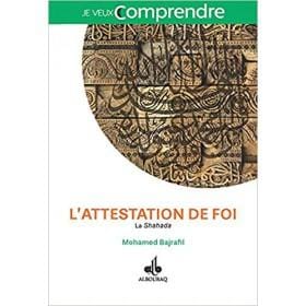 Attestation de foi (L) : La Shahada Al Bouraq Livre > Islam > Histoire du monde arabo-musulman 9791022501682 Librairie Musulmane Al-imen