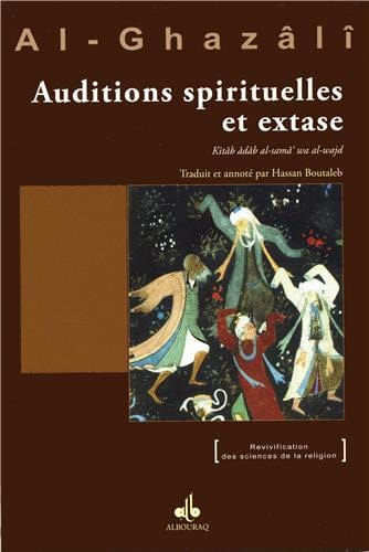 Auditions spirituelles et extase — Abu Hamid Al Ghazali | Éditions Al Bouraq Al Bouraq Livre > Islam 9782841615773 Librairie Musulmane Al-imen