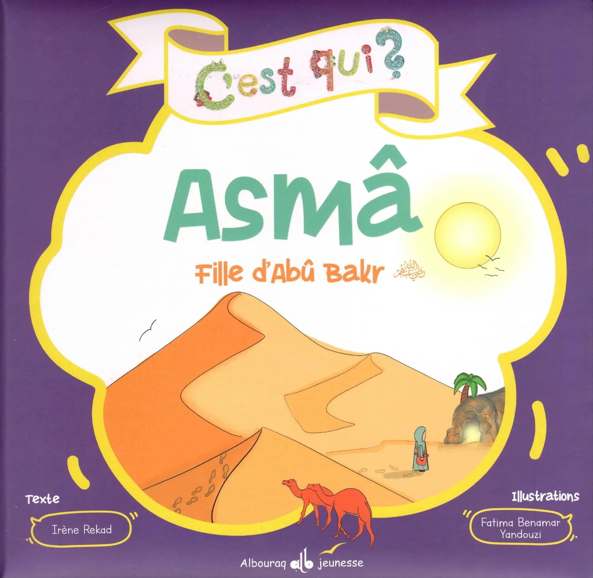C’est qui ? Asmâ, Fille d’Abû Bakr Al Bouraq Livre Islam Enfant 9782492027420 Librairie Musulmane Al-imen