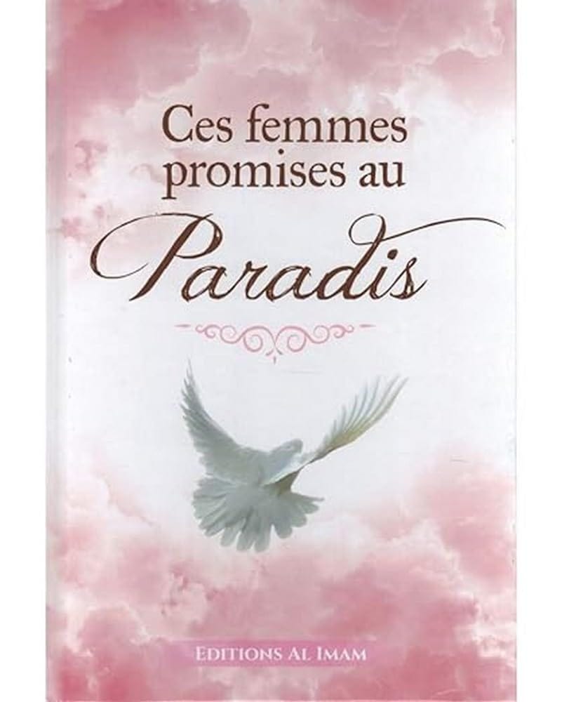 Ces Femmes promises au Paradis - Ahmad Khalil Jam'ah Al imam Livre Islam Femme 9782956947929 Librairie Musulmane Al-imen