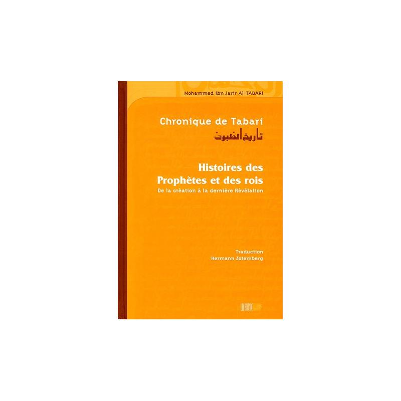 Chronique de Tabari - Histoires des Prophètes et des Rois (De la Création à la dernière Révélation), de Al-Tabari (Cartonné) Iqra Livre > Islam > Prophètes et Compagnons 9782914566872 Librairie Musulmane Al-imen