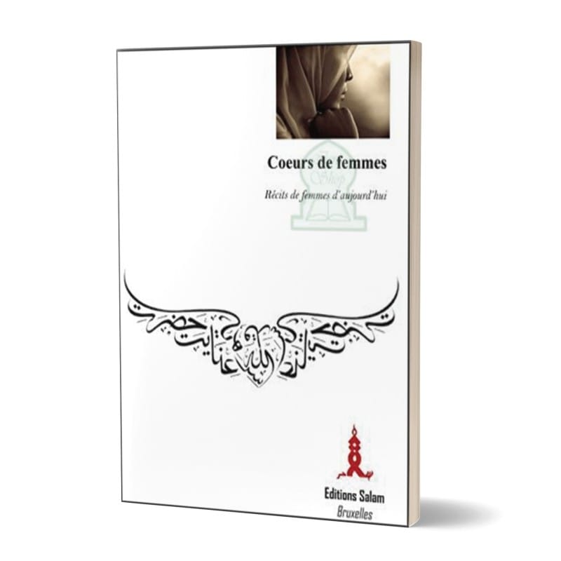 Cœurs de femmes Récits de femmes d'aujourd'hui Al-Hadîth Livre Islam Femme 9791090352001 Librairie Musulmane Al-imen