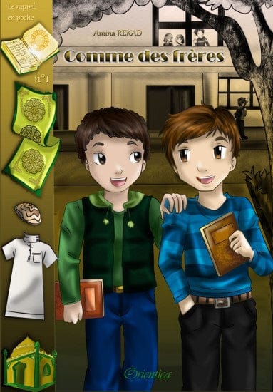 Comme des frères — Amina Rekad | Orientica | Livre Islam Jeunesse Orientica Livre Islam Enfant 9782356351210 Librairie Musulmane Al-imen