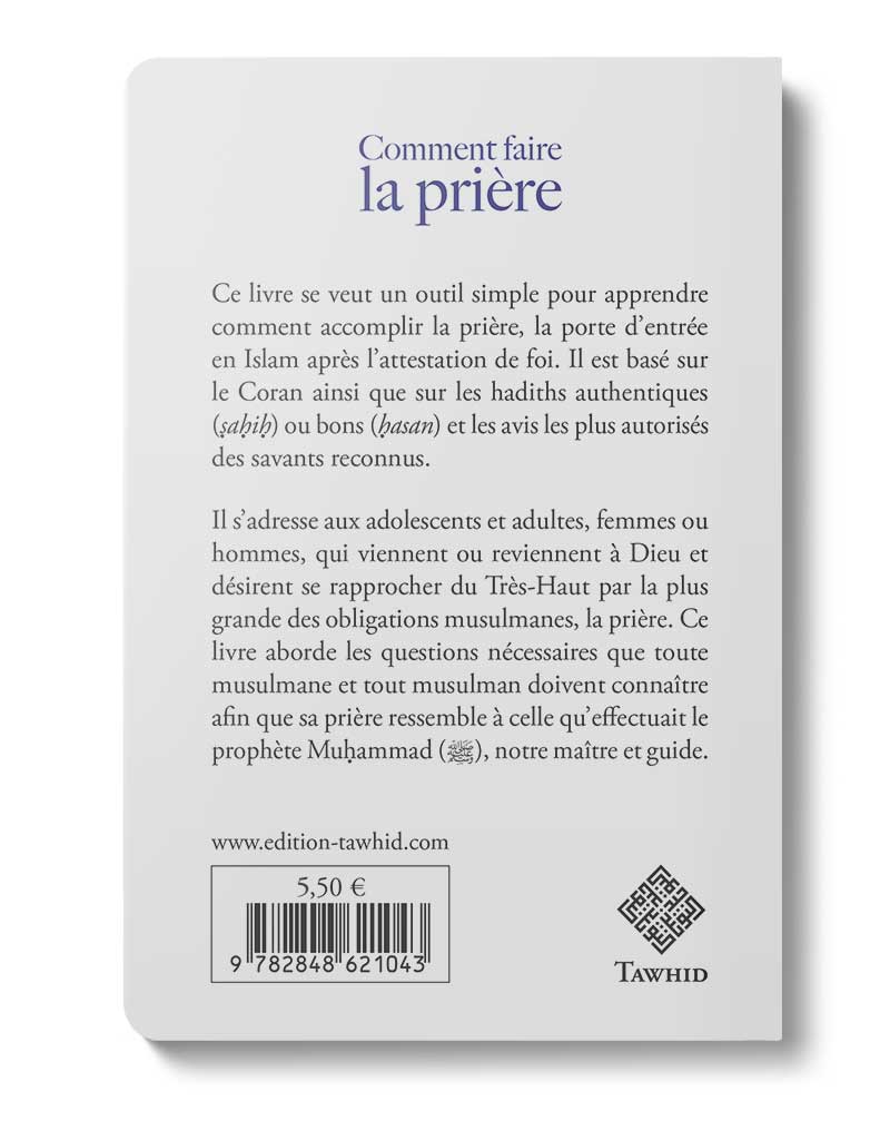 Comment faire la prière (Adolescents &amp; Adultes) - Éditions Tawhid Tawhid Livre Islam Femme 9782848621043 Librairie Musulmane Al-imen