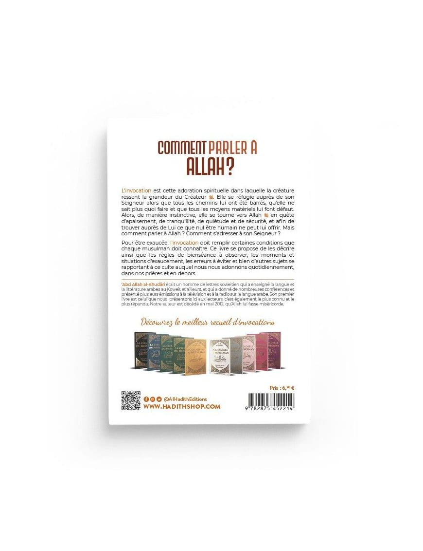 Comment parler à Allah ? L'art de l'invocation - Abdullah Al-Khudari - al-Hadith Al-Hadîth Livres > Islam > Introduction ou Nouveau Converti 9782356354136 Librairie Musulmane Al-imen