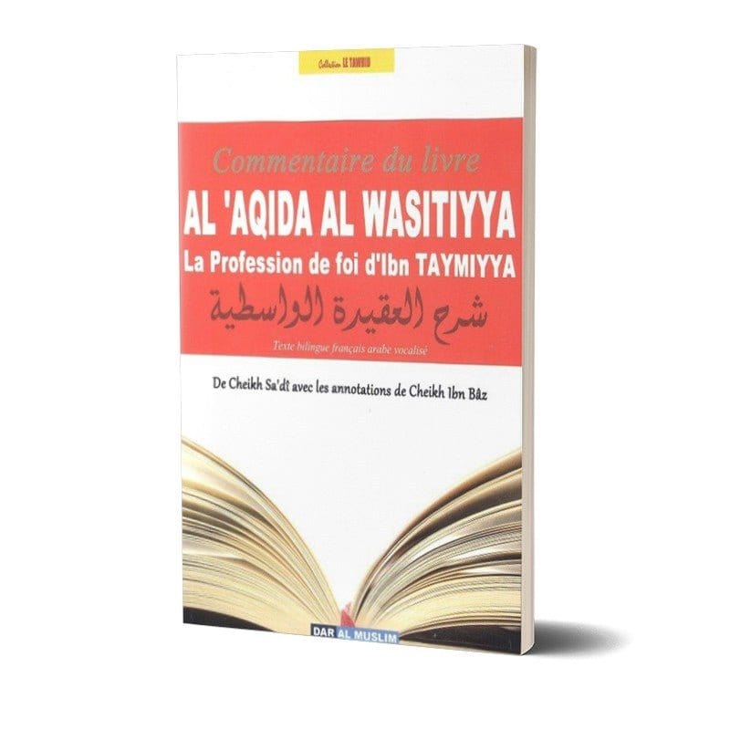 Commentaire du livre Al Aqida Al Wasitiyya - La Profession de foi Dar Al-Muslim Livre > Islam > Tawhid / Aqidah (Croyance) 9782356354099 Librairie Musulmane Al-imen