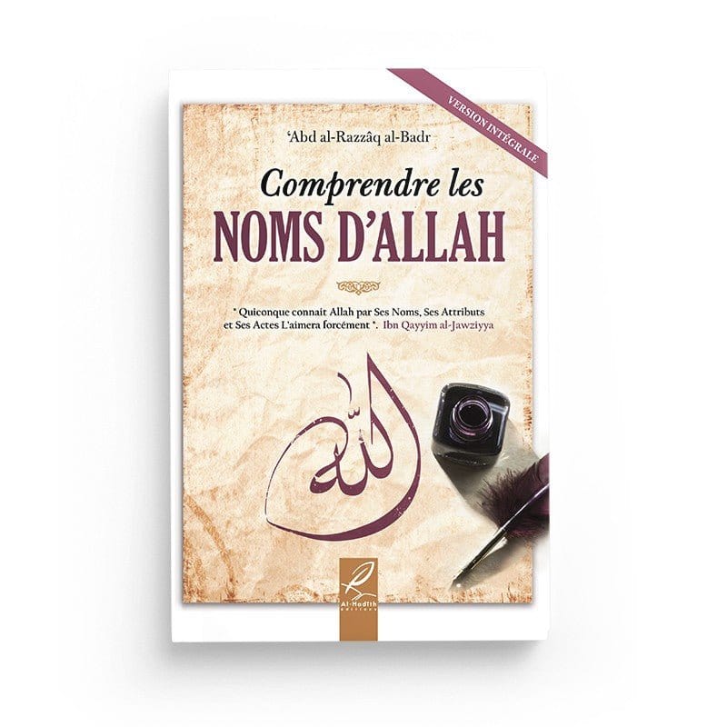Comprendre les Noms d'Allah par le cheikh 'Abd al-Razzâq al-Badr - (4e édition) Al-Hadîth Livre > Islam > Tawhid / Aqidah (Croyance) 9782875452696 Librairie Musulmane Al-imen