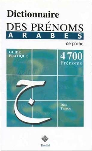 Dictionnaire des prénoms arabes (de Poche) - 4700 prénoms Tawhid Livre Islam Femme 9782848620800 Librairie Musulmane Al-imen
