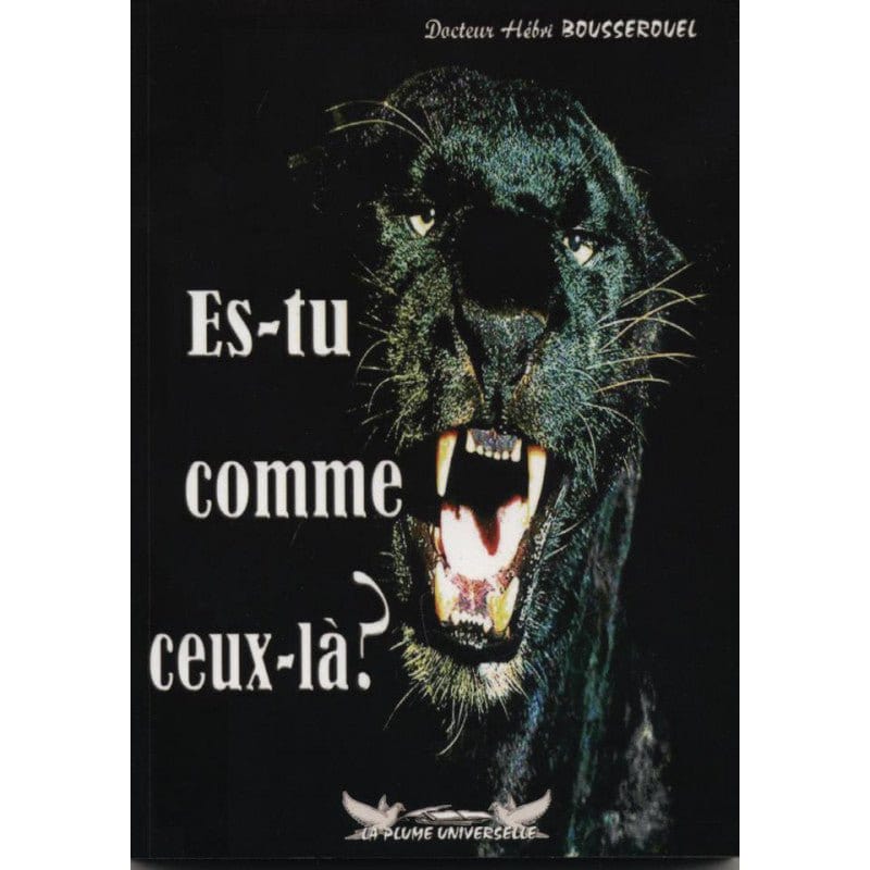 Es-tu comme ceux-là ? - Hébri Bousserouel Plume Universelle Livre > Islam > Foi et Spiritualité 9782913510630 Librairie Musulmane Al-imen