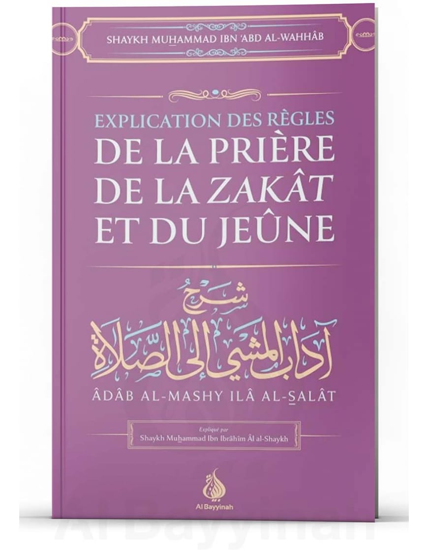 Explication des règles de la Prière de la Zakat et du Jeûne - Al Bayyinah Al-Bayyinah Livre > Islam > Tawhid / Aqidah (Croyance) 9782919455089 Librairie Musulmane Al-imen