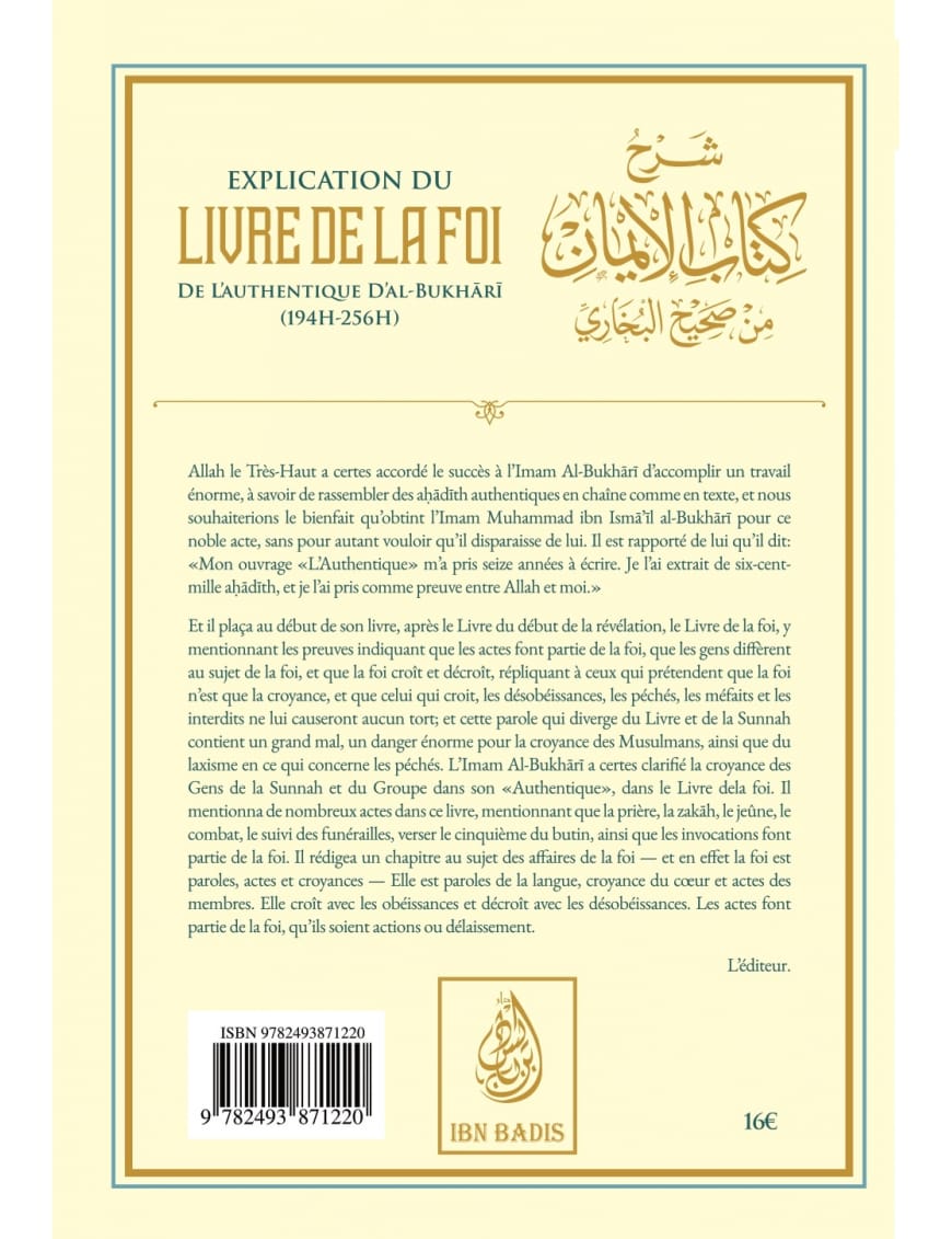 Explication du livre de la foi de l’authentique d’Al-Bukhari - Dr. Sālih ibn Fawzān al-Fawzān - Ibn Badis - Ibn Badis Éditions Ibn Badis Livre > Islam 9782493871220 Librairie Musulmane Al-imen