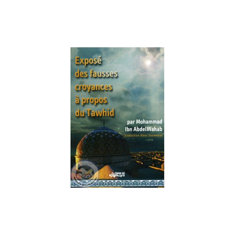 Exposé des fausses croyances à propos du Tawhid Librairie Al-imen Livre > Islam 9782951223837 Librairie Musulmane Al-imen