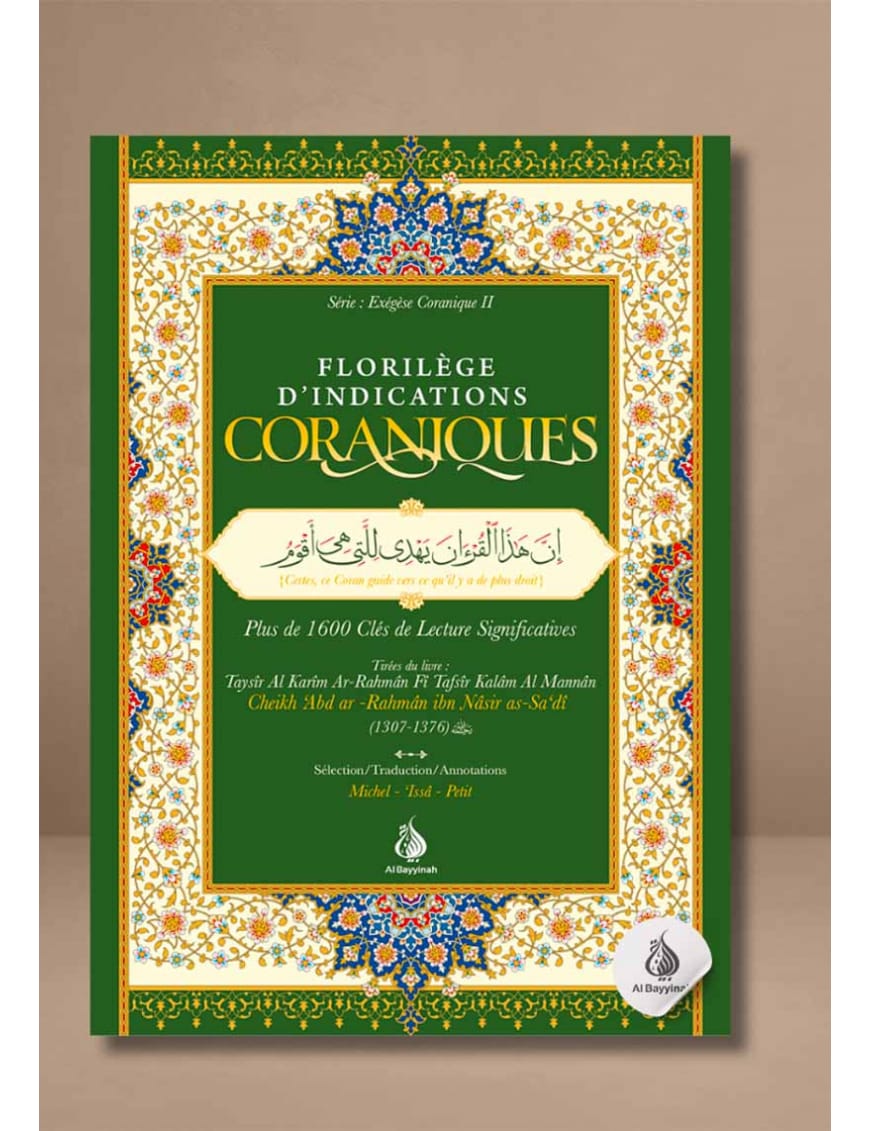 Florilège d’indications coraniques : plus de 1600 clés de lecture significatives - Cheikh as-Sa'di - Al Bayyinah Ribât Livre > Islam > Biographie 9782956444091 Librairie Musulmane Al-imen
