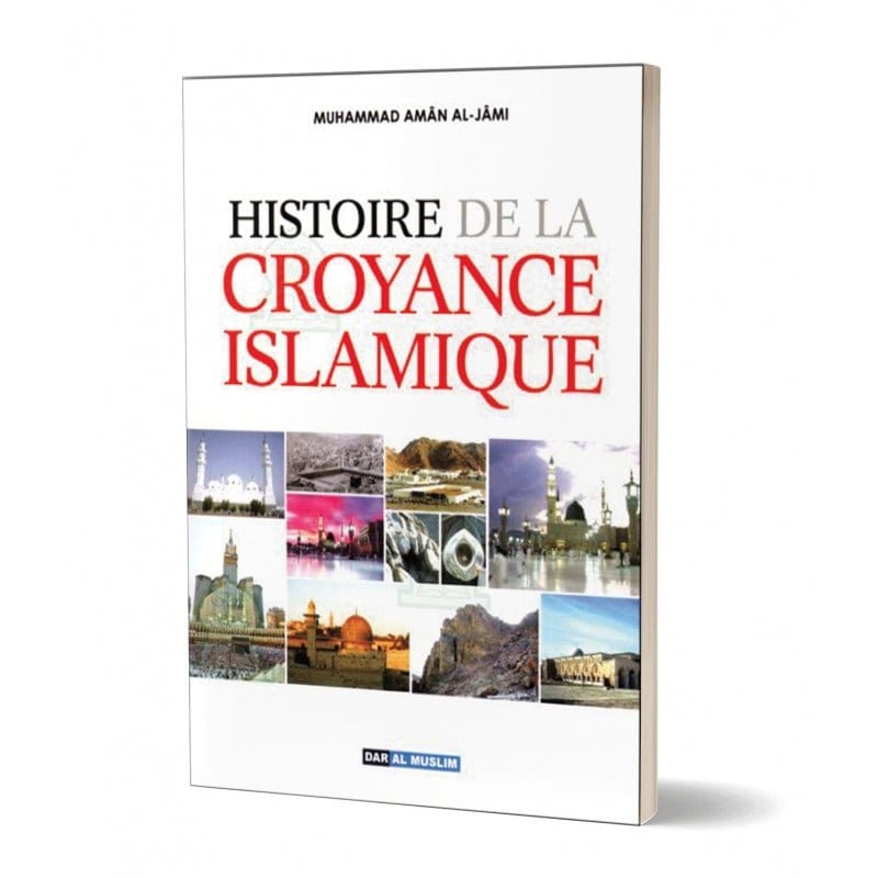Histoire de la croyance islamique Dar Al-Muslim Livre > Islam > Histoire du monde arabo-musulman 9782917113127 Librairie Musulmane Al-imen