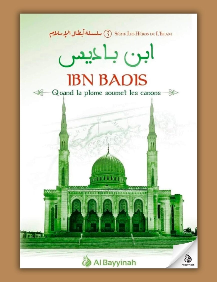 Ibn Badis - Quand la plume soumet les canons - Héros de l'Islam (3) - Al Bayyinah Al-Bayyinah Livre > Islam > Biographie 9782902526130 Librairie Musulmane Al-imen