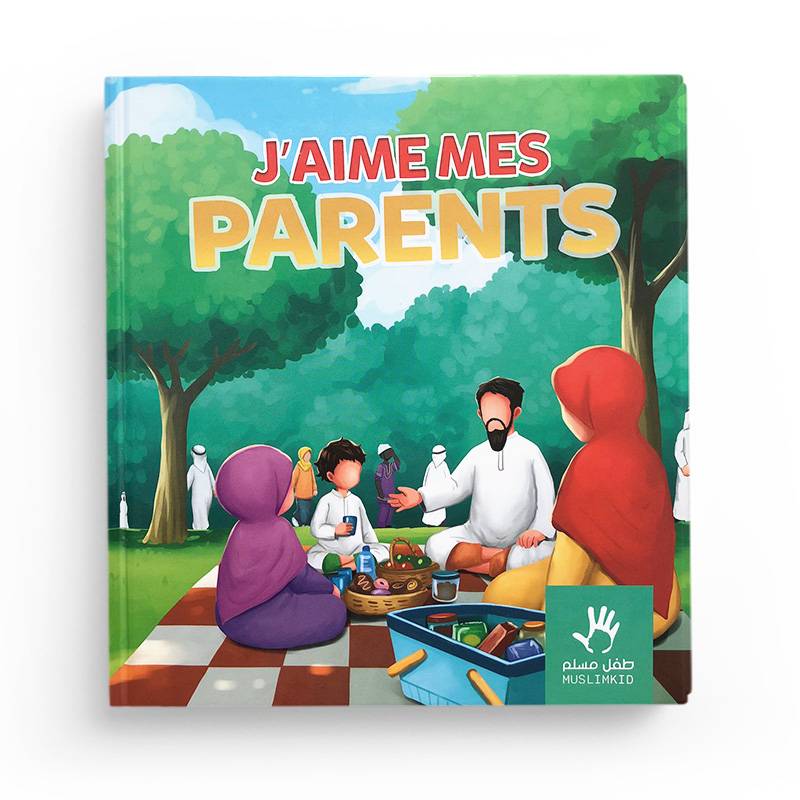 J'aime mes parents de la collection MuslimKid MuslimKid Livre Islam Enfant 9782493483027 Librairie Musulmane Al-imen