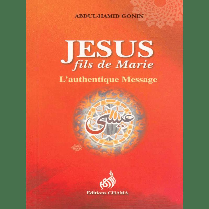 Jésus fils de Marie - Abdul-Hamid Gonin | Livre Islam Sana Livre > Islam > Biographie 9782911807060 Librairie Musulmane Al-imen