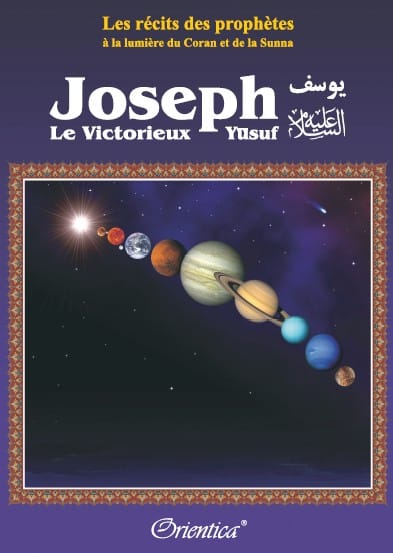 Joseph Le Victorieux — Les Récits des Prophètes | Orientica | Livre Islam Orientica Livre Islam Enfant 9782356350879 Librairie Musulmane Al-imen