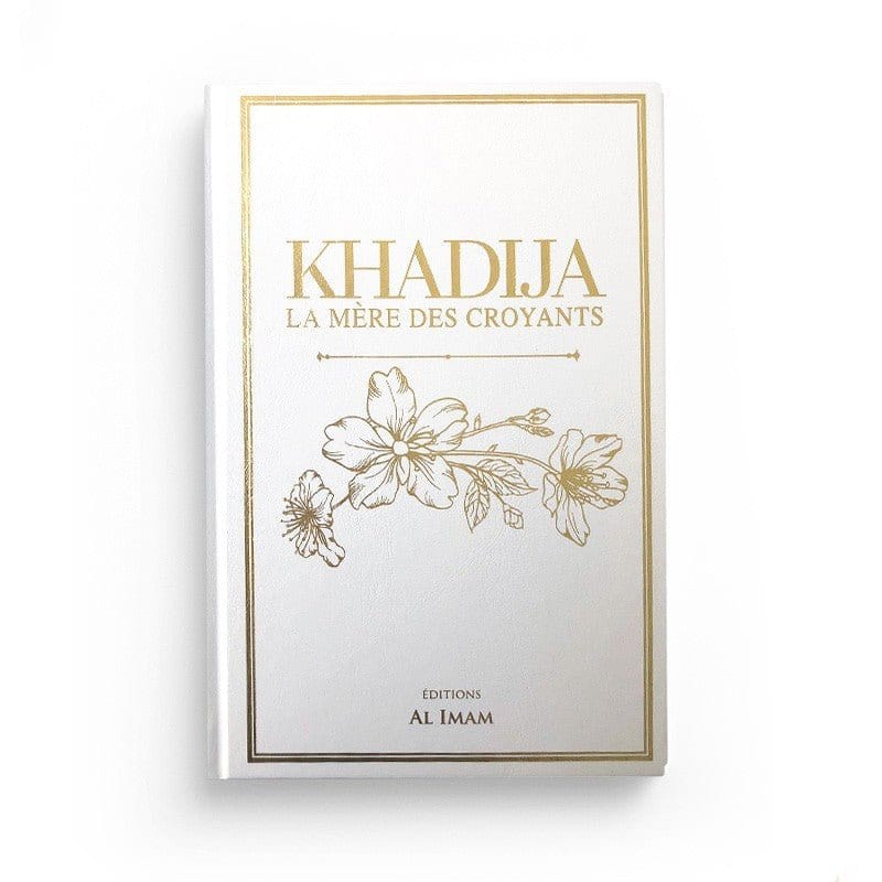 Khadija la mère des croyants Al imam Livre Islam Femme 9782956947974 Librairie Musulmane Al-imen