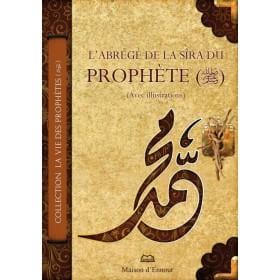 L'abrégé de la Sîra du Prophète (avec illustrations) Maison d'Ennour Livre > Islam > Biographie 9782752400154 Librairie Musulmane Al-imen