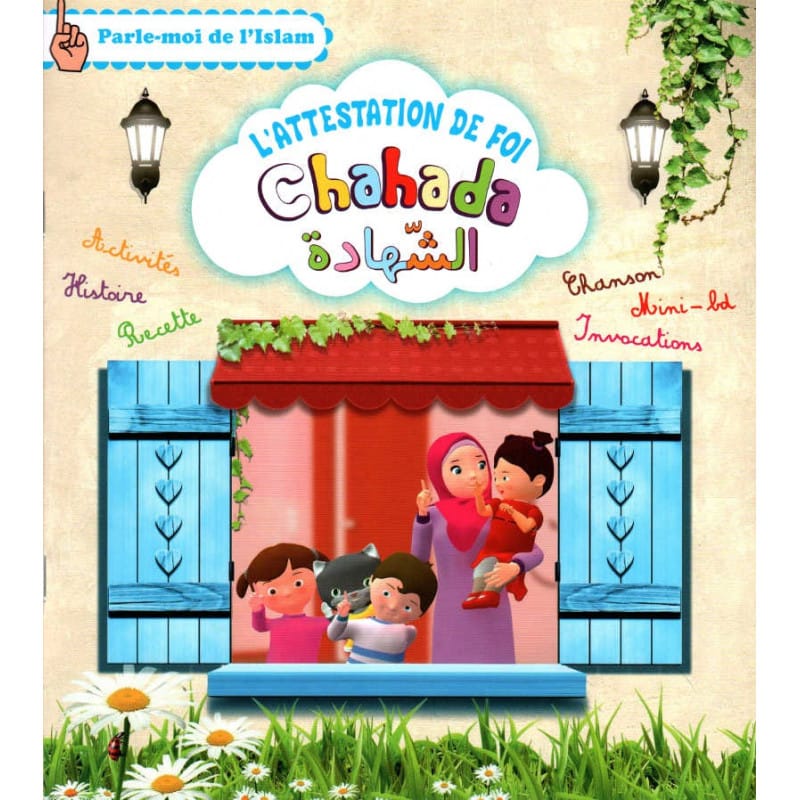 L'Attestation de Foi (Chahada) - Livre Enfant Islam Sana Livre Islam Enfant 9782753600614 Librairie Musulmane Al-imen