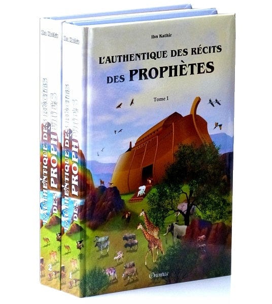 L'Authentique des Récits des Prophètes Illustré (2 Tomes) — Ibn Kathîr | Orientica | Livre Islam Orientica Livre Islam Enfant 9782356351258 Librairie Musulmane Al-imen