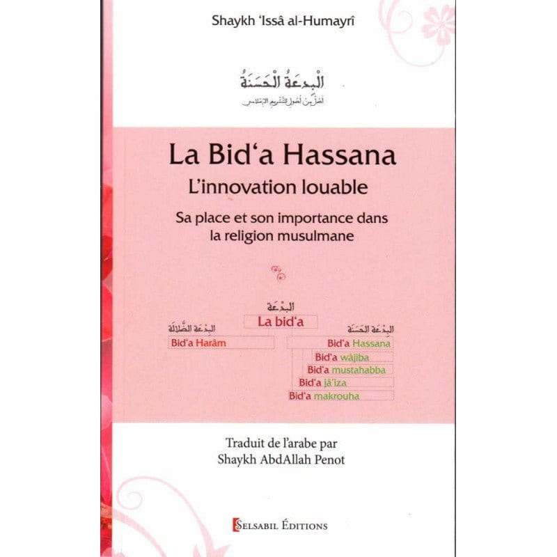 La bid'a hassana (L'innovation louable) - Sa place et son importance dans la religion musulmane Iqra Livre > Islam 9782378020002 Librairie Musulmane Al-imen
