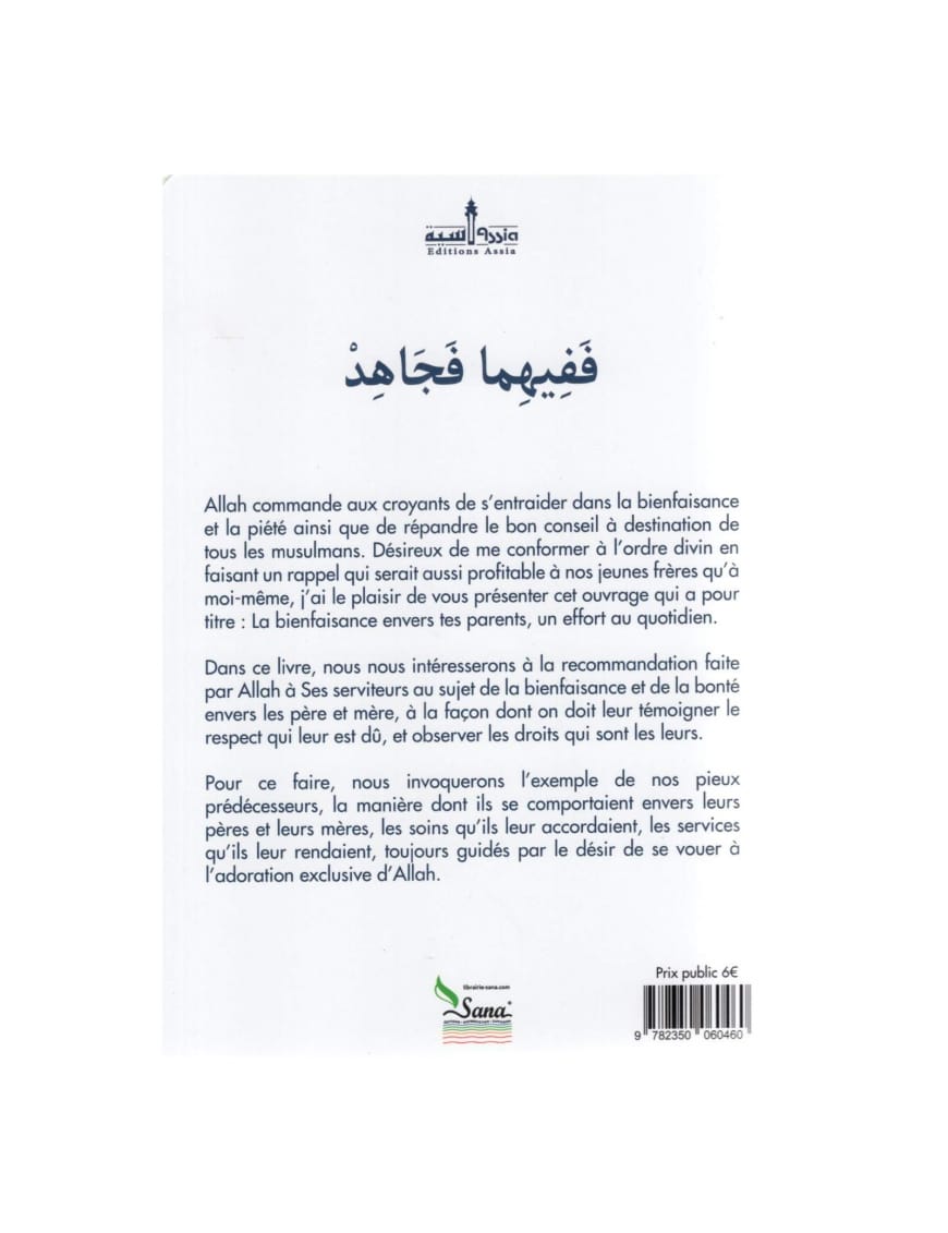 La bienfaisance envers tes parents, un effort au quotidien - Assia - Éditions Assia Assia Livre > Islam > Tawhid / Aqidah (Croyance) 9782350060460 Librairie Musulmane Al-imen