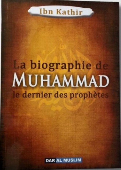 Couverture du livre « La Biographie de Muhammad – Ibn Kathir – Dar Al-Muslim », Dar Al-Muslim