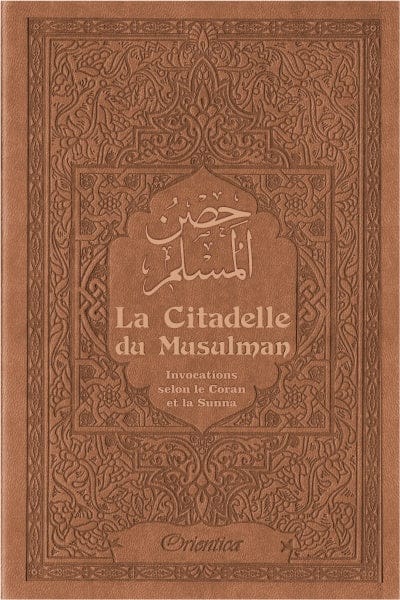 La Citadelle du Musulman — Hisn al-Muslim | Orientica | Invocations Islam Orientica Livre > Islam > Invocations (Dou'as) > Citadelle du Musulman 9782356351593 Librairie Musulmane Al-imen