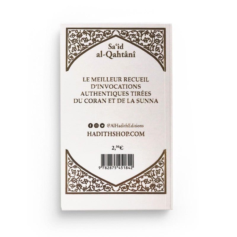 La citadelle du musulman - Sa‘îd Al-Qahtânî Al-Hadîth Livre > Islam > Invocations (Dou'as) > Citadelle du Musulman Beige 9782875452665 Librairie Musulmane Al-imen