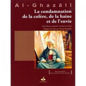 La condamnation de la colère, de la haine et de l'envie Al Bouraq Livre > Islam > Foi et Spiritualité 9782841619535 Librairie Musulmane Al-imen