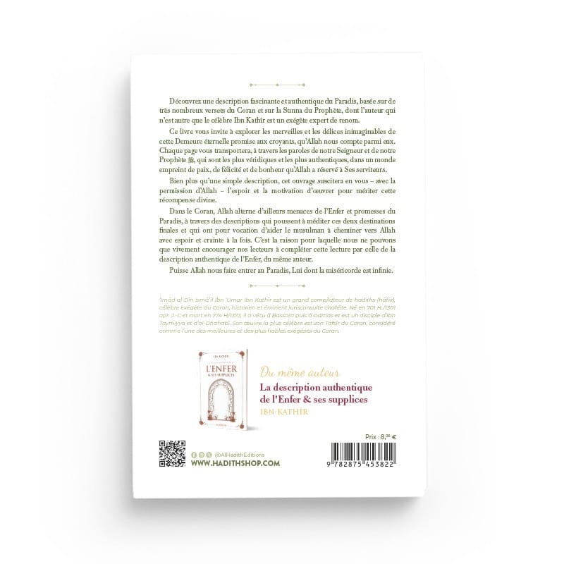 La description authentique du PARADIS & SES DÉLICES - IBN KATHÎR - Editions al-hadith Al-Hadîth Livre > Islam 9782875453822 Librairie Musulmane Al-imen