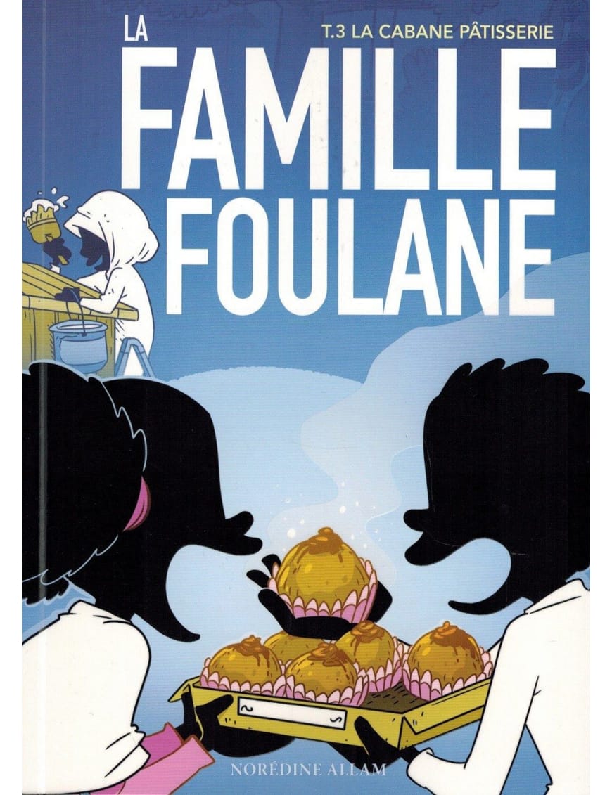 La Famille Foulane (Tome 3) - La Cabane Pâtisserie - BDouin - BDouin BDouin Livre Islam Enfant 9789998797963 Librairie Musulmane Al-imen