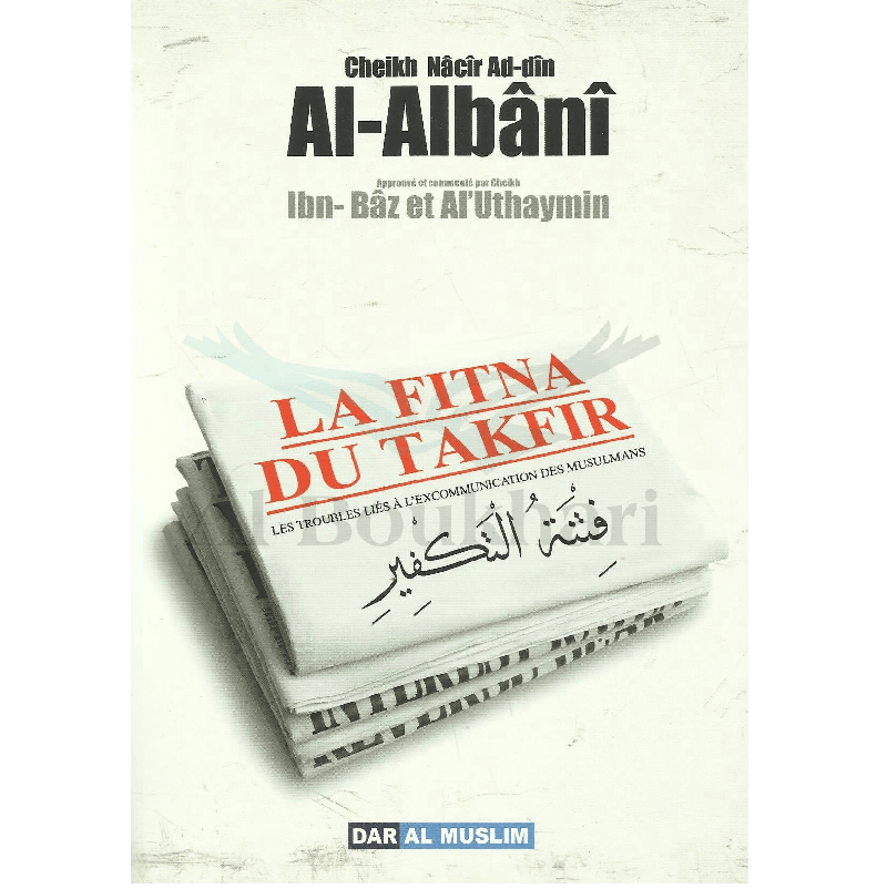La fitna du takfir (Les Troubles liés à l'excommunication des musulmans) Dar Al-Muslim Livre > Islam > Tawhid / Aqidah (Croyance) 9782356353894 Librairie Musulmane Al-imen