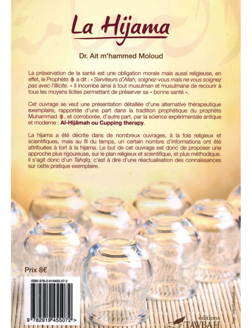La Hijama : Fondements - Techniques Conseils - Dr Ait M'hammed - Tawbah - Al-Bayyinah Al-Bayyinah Livre > Islam > Fiqh (Droit et Jurisprudence) 9782919455072 Librairie Musulmane Al-imen