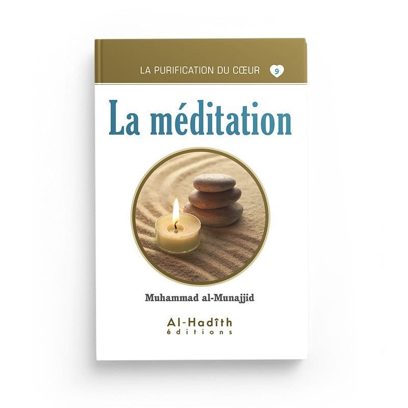 La méditation - Muhammad al-Munajjid (collection munajjid) Al-Hadîth Livre > Islam > Santé et Médecine Prophétique 9782875450685 Librairie Musulmane Al-imen