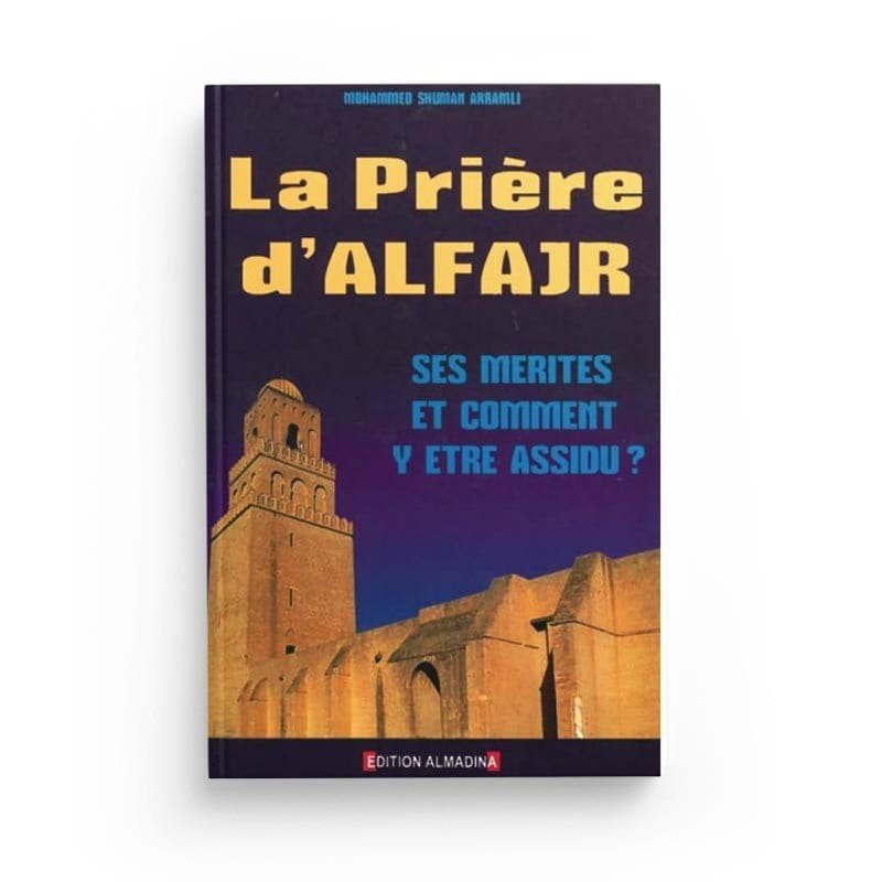 La Prière D'Alfajr: Ses Mérites Et Comment Y Être Assidu? De Mohammed Shuman Arramli (3ème Édition) Al-Madina Livres > Islam > Prière (Salat) 9789954961384 Librairie Musulmane Al-imen