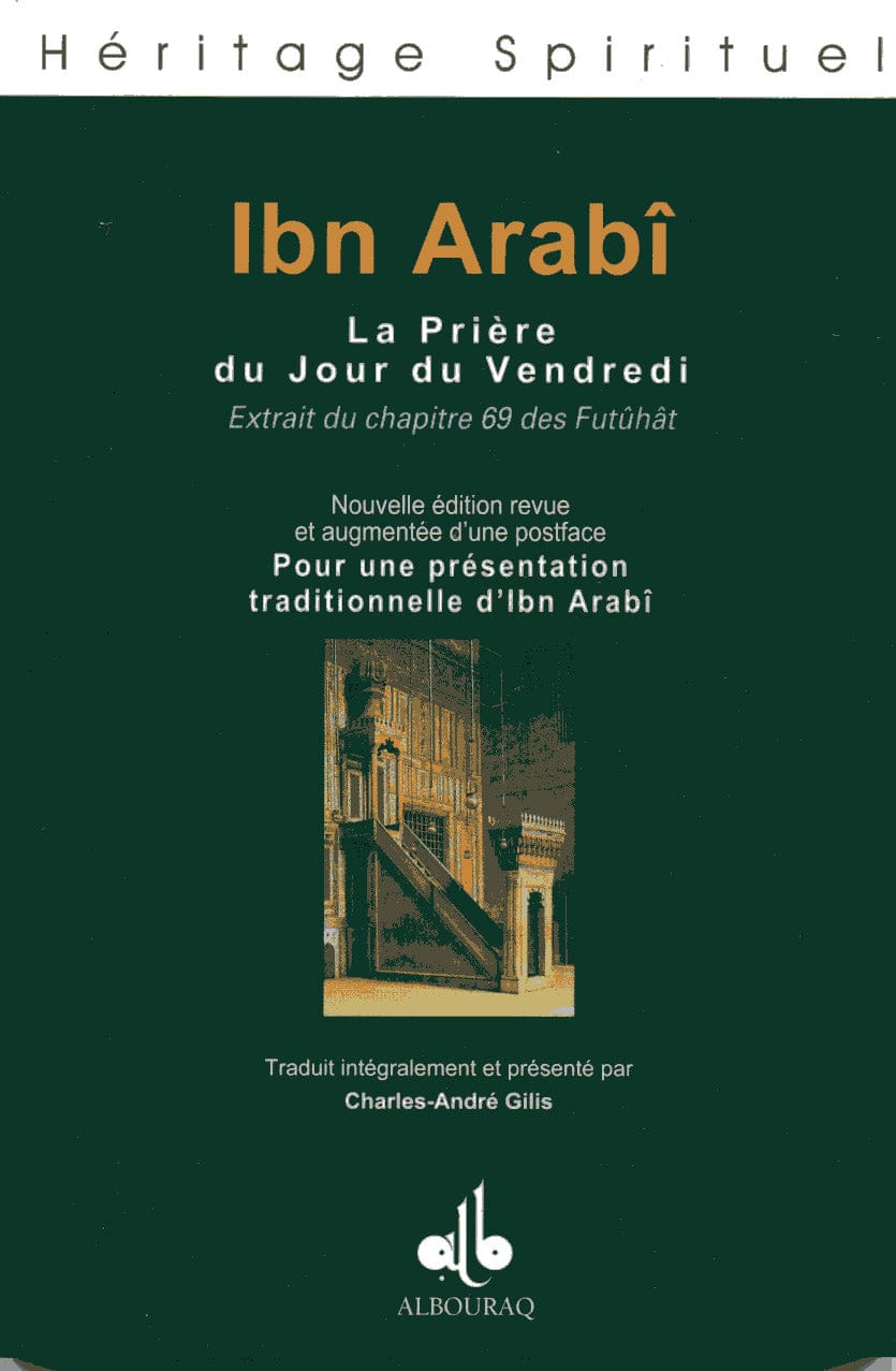La Prière du Vendredi, Nouvelle Édition Augmentée — Ibn Arabî | Éditions Al Bouraq Al Bouraq Livres > Islam > Prière (Salat) 9782841610419 Librairie Musulmane Al-imen