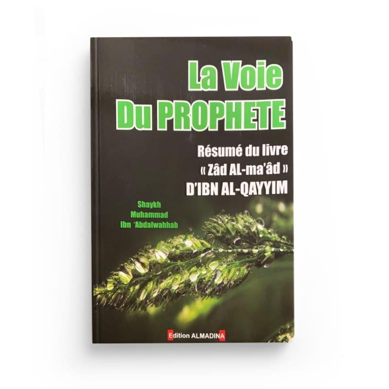 La voie du Prophète (PSL) Al-Madina Livre > Islam > Prophètes et Compagnons 9782930428468 Librairie Musulmane Al-imen
