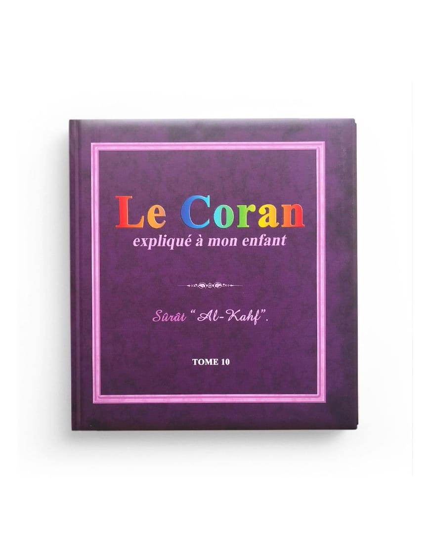Le Coran expliqué à mon enfant - Tome 10 - Editions Sana : Al Kahf - Sana Sana Livre Islam Enfant 9782493582027 Librairie Musulmane Al-imen