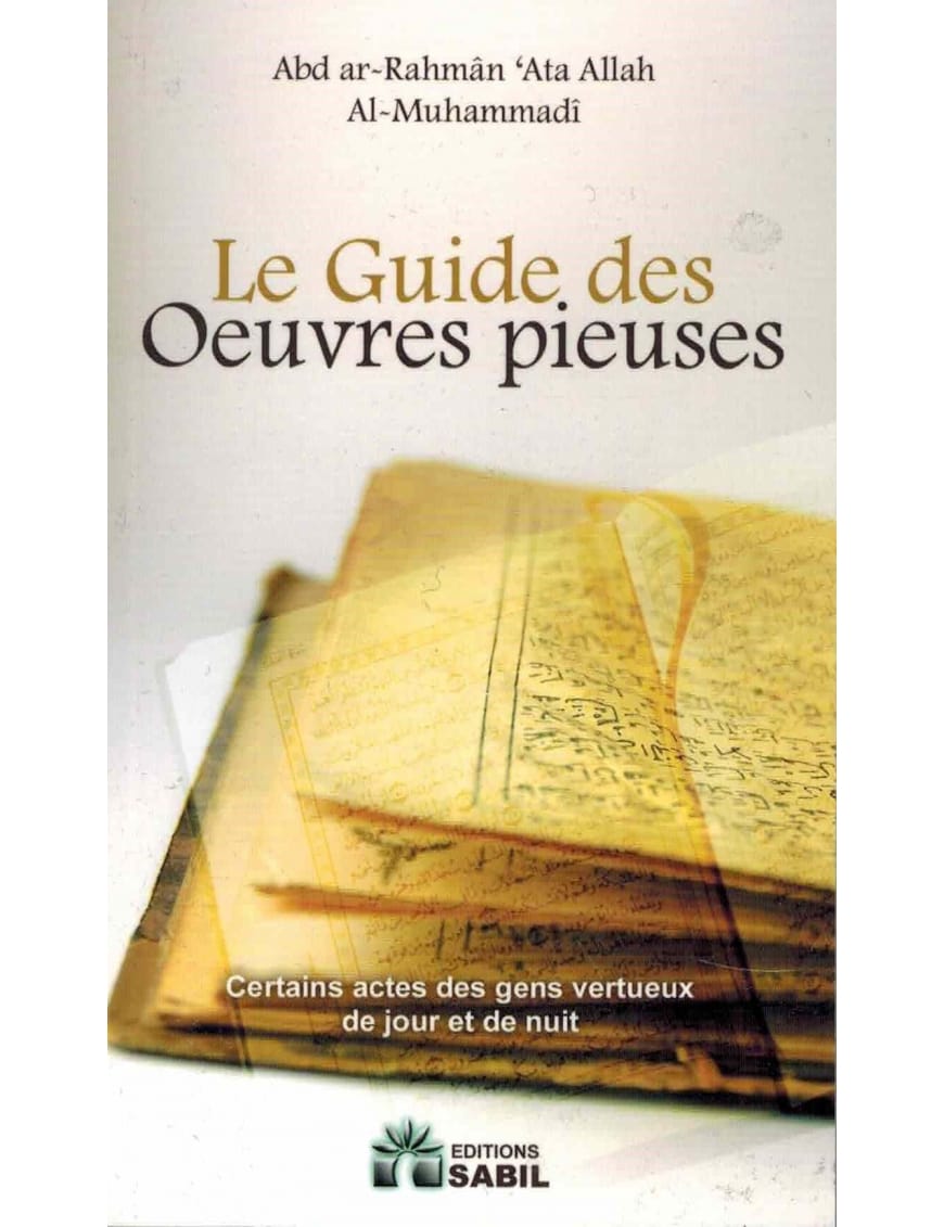 Le guide des oeuvres pieuses - Sabil - Sana Sana Livre > Islam > Foi et Spiritualité 9782356335005 Librairie Musulmane Al-imen